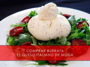 comprar burrata el queso italiano de moda