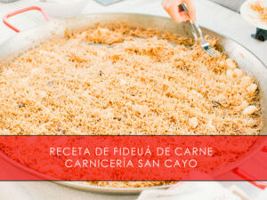 receta de fideuá de carne - Carnicería San Cayo